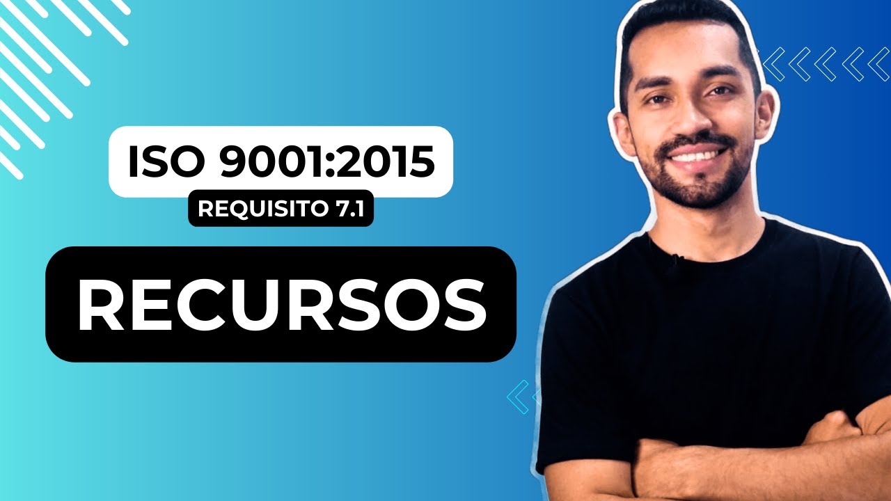 ISO 9001:2015 - Recursos (Requisito 7.1)