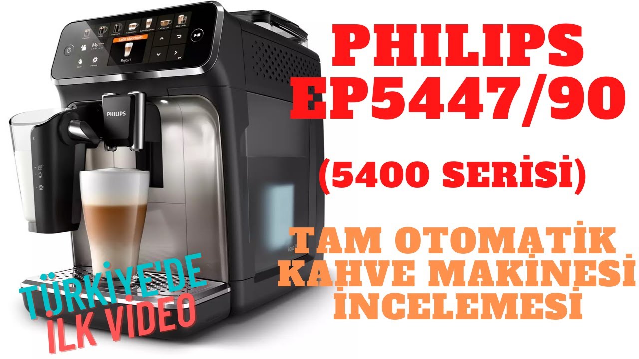 Philips EP5447/90 Serisi Tam Otomatik Kahve Makinesi İncelemesi (Türkiye'de İlk Video)