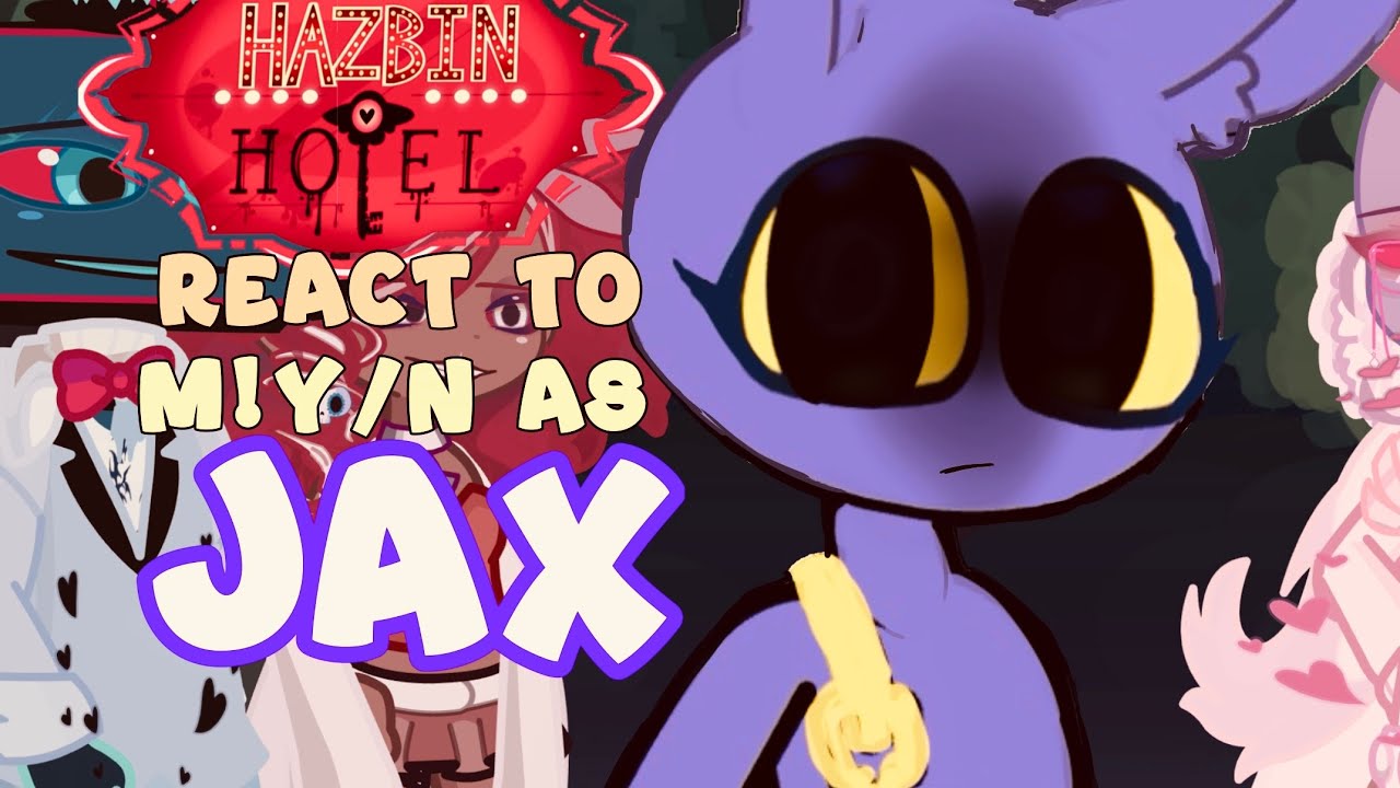 Hazbin Hotel Reacts To M!y/n As JAX