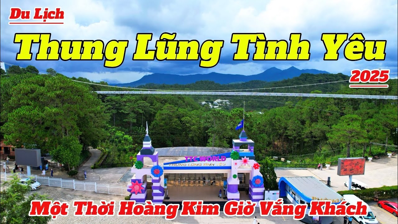 Thung Lũng Tình Yêu - Đà Lạt 2025 | Toàn Cảnh Và Giá Vé Mới Nhất