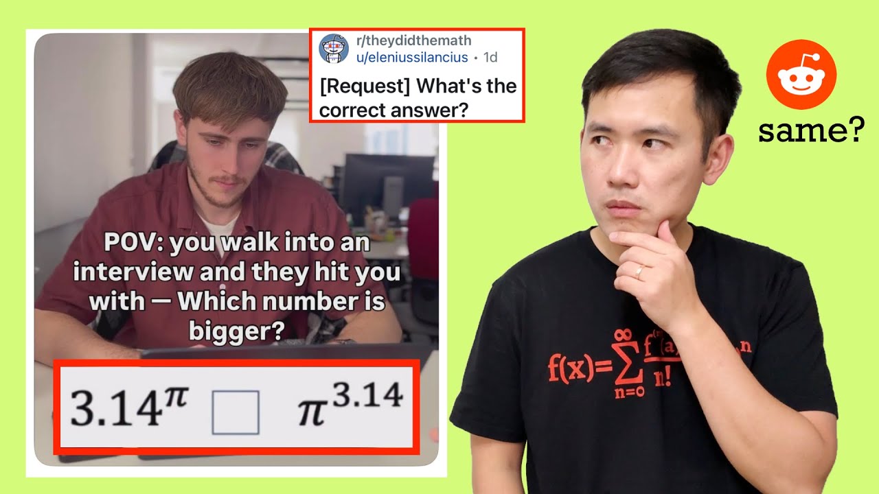 POV: you walk into an interview and they hit you with “which number is bigger?” 3.14^pi vs pi^3.14 