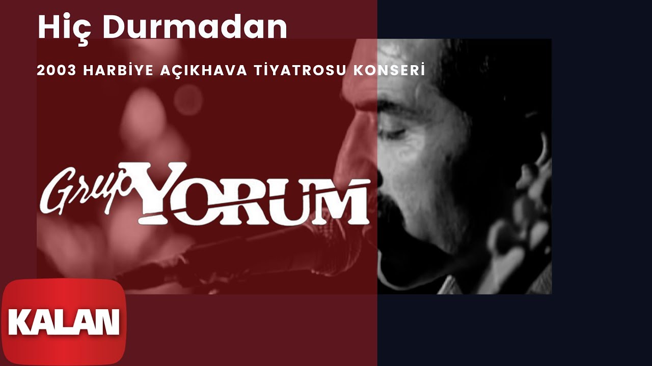 Grup Yorum - Hiç Durmadan [ Live Concert © 2003 Kalan Müzik ]