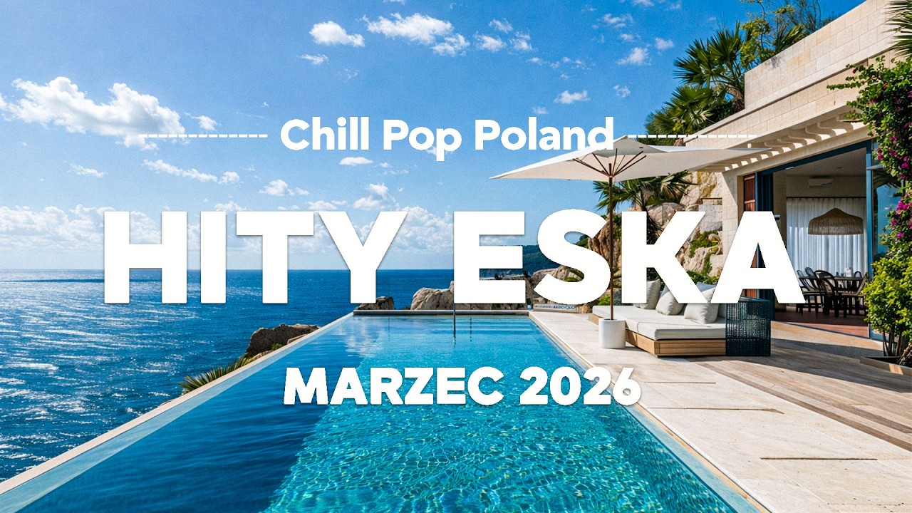 Eska Hity Marzec 2026 🎧 Hity Na Czasie &ndash; Polska Eska Mix #2