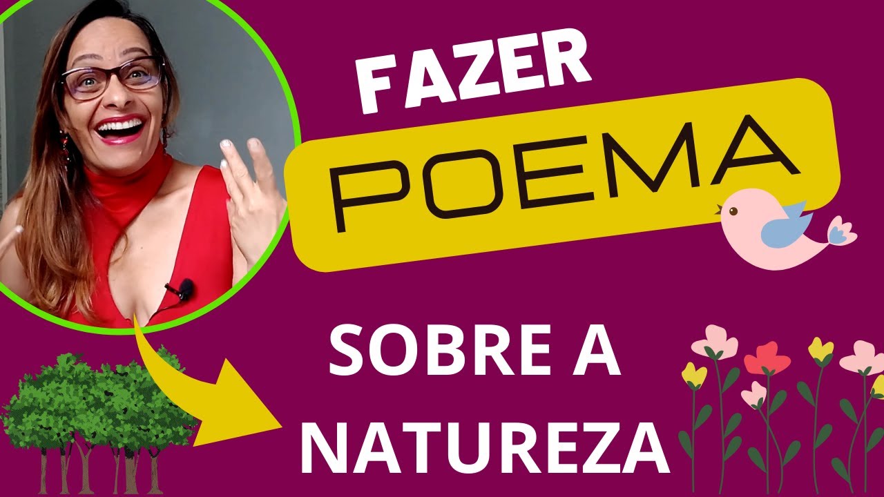 COMO ESCREVER UM POEMA SOBRE A NATUREZA  |  fazer poema passo a passo