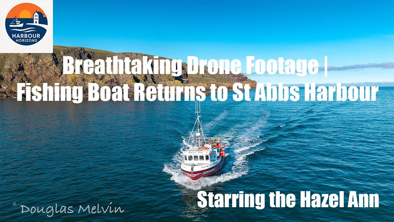 Breathtaking Drone Footage | Fishing Boat Returns to St Abbs Harbour