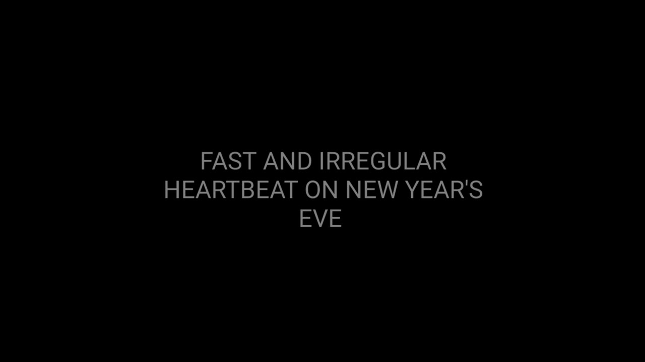 速くて不規則な心拍音  | Fast and irregular heartbeat on new year's | Female Heartbeat 