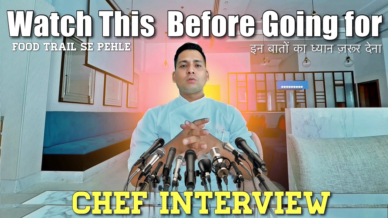 Chef Interview se pehle Video jaroor dekhna : must watch before going on chef food trail