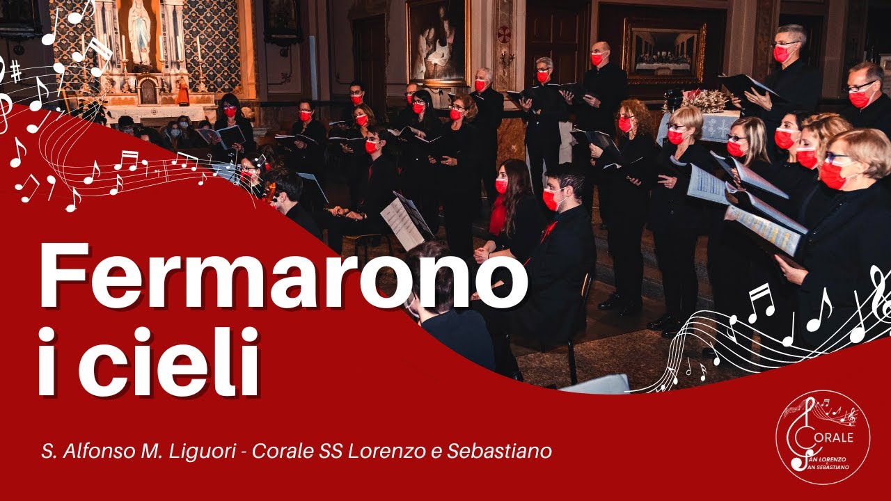 Fermarono i cieli - A. M. de Liguori, Corale SS. Lorenzo e Sebastiano (Davide Lando, direttore)