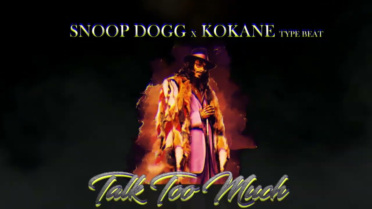 Snoop Dogg x Kokane Type Beat   Talk Too Much