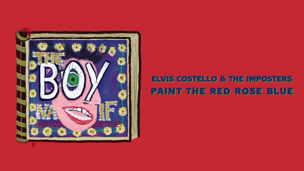 Elvis Costello & The Imposters - Paint The Red Rose Blue (Official Audio)