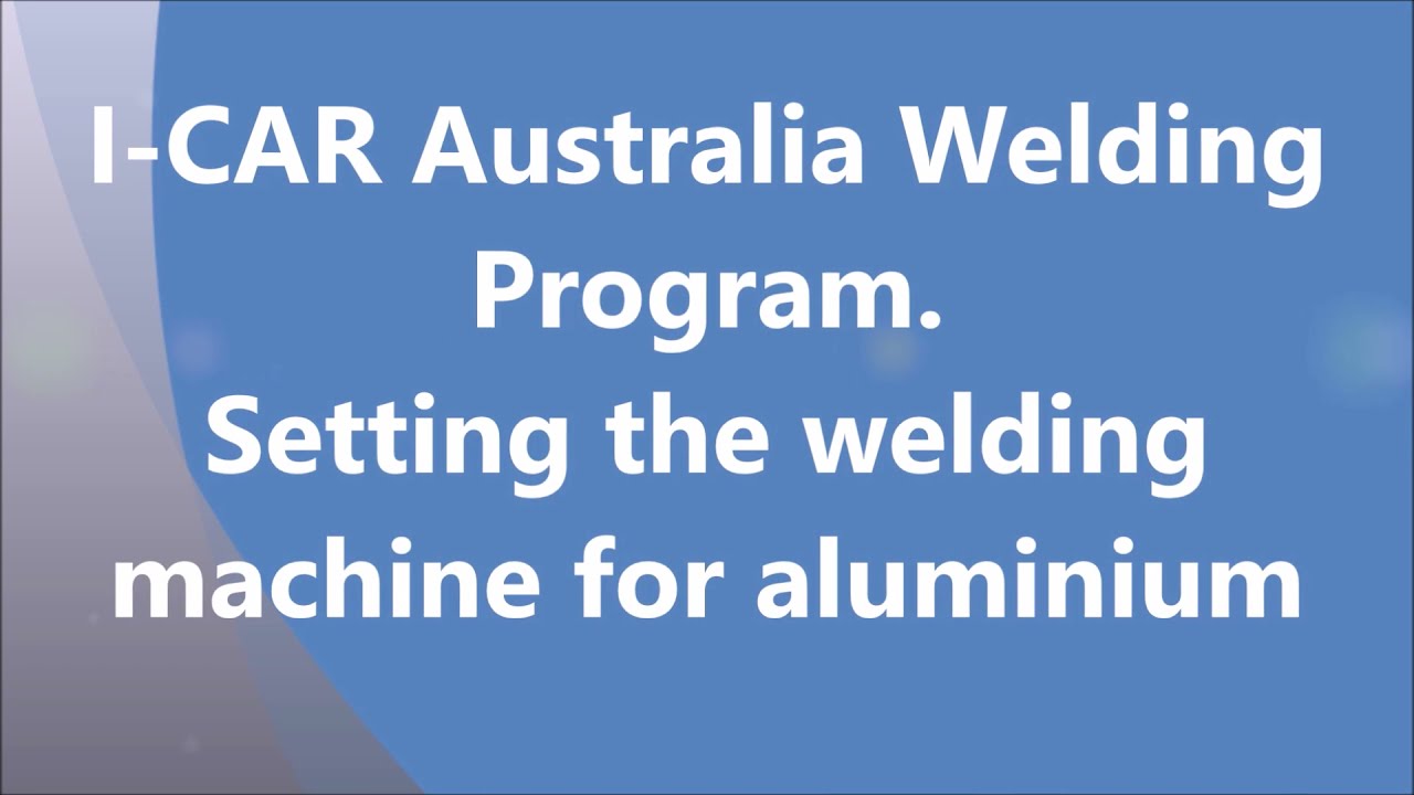 I-CAR Australia Setting the welder for dual pulse aluminium welding