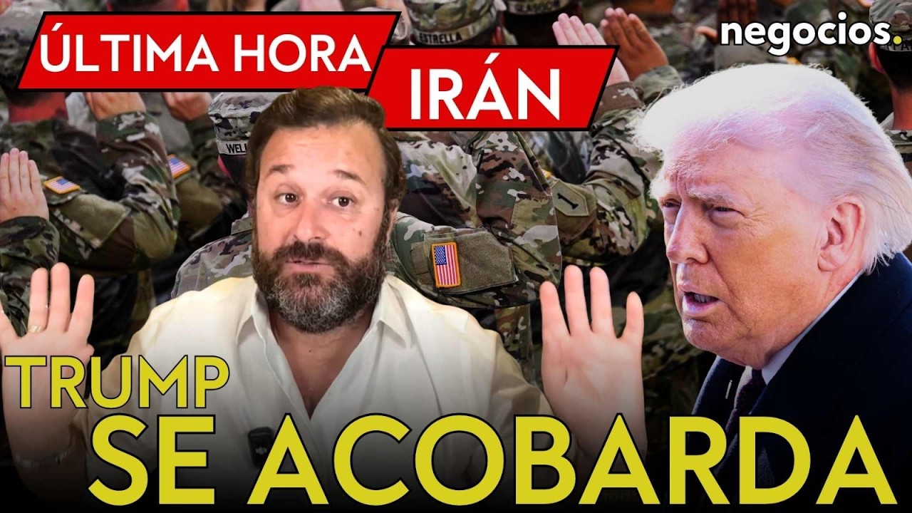 &Uacute;LTIMA HORA IR&Aacute;N | Trump se acobarda de nuevo, el miedo de EEUU y las condiciones de Teher&aacute;n