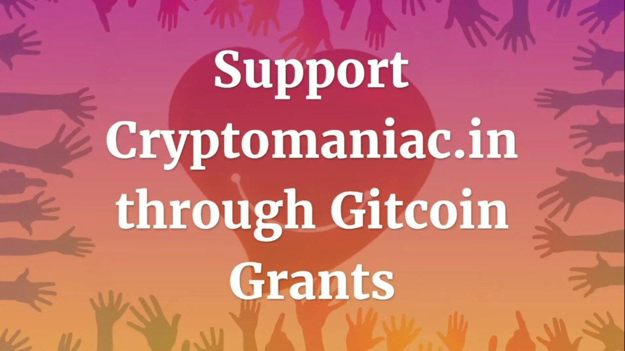 Support Cryptomaniac.in through Gitcoin Grants | cryptomaniac | ETH #gitcoin #crypto #gitcoingrants