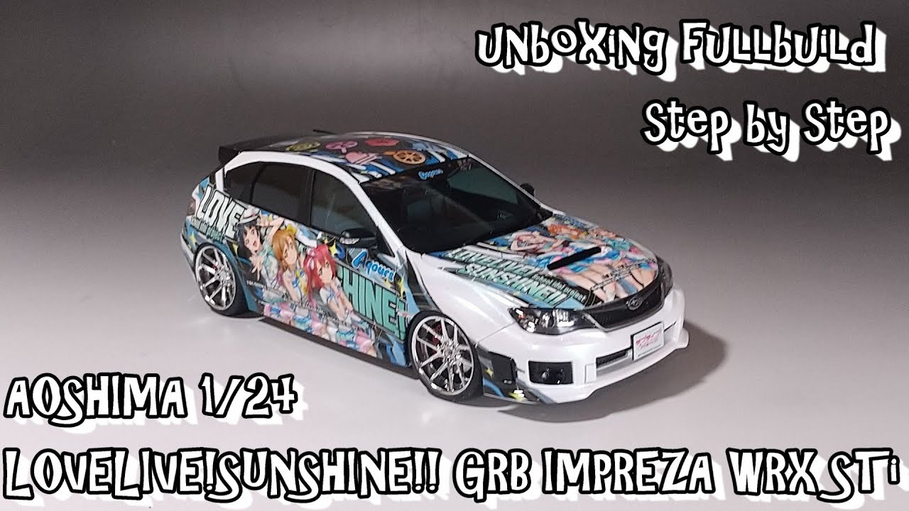 unboxing fullbuild AOSHIMA 1/24 LOVELIVE!SUNSHINE!! GRB IMPREZA WRX STi Scale Car Plastic Model