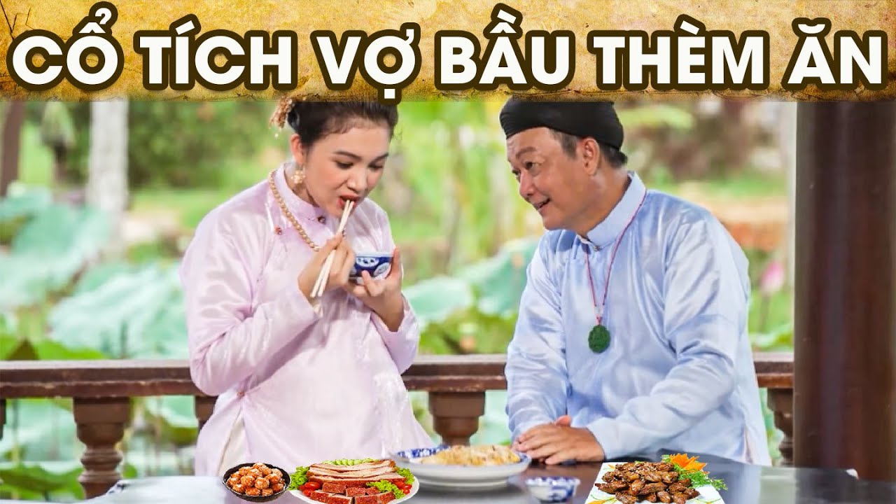 CỔ TÍCH VỢ BẦU THÈM ĂN | CỔ TÍCH VIỆT NAM | PHIM TRUYỆN CỔ TÍCH HAY NHẤT 2025 | GHIỀN CỔ TÍCH