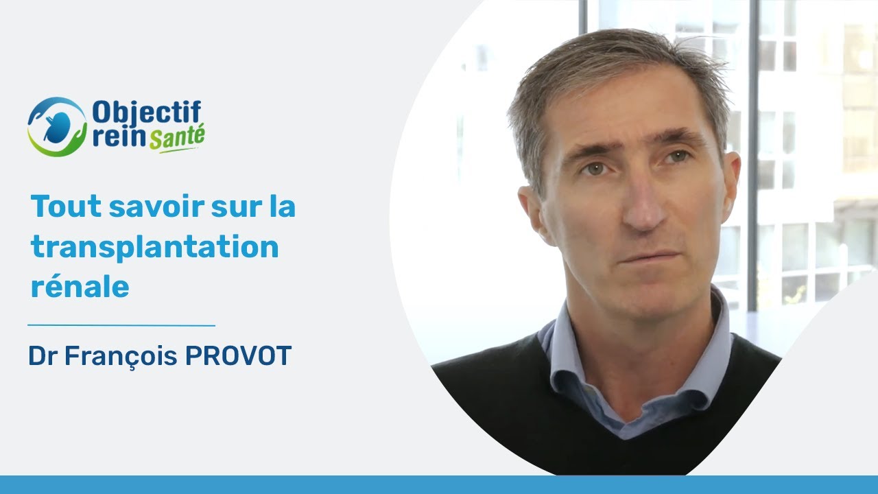Tout savoir sur la transplantation rénale