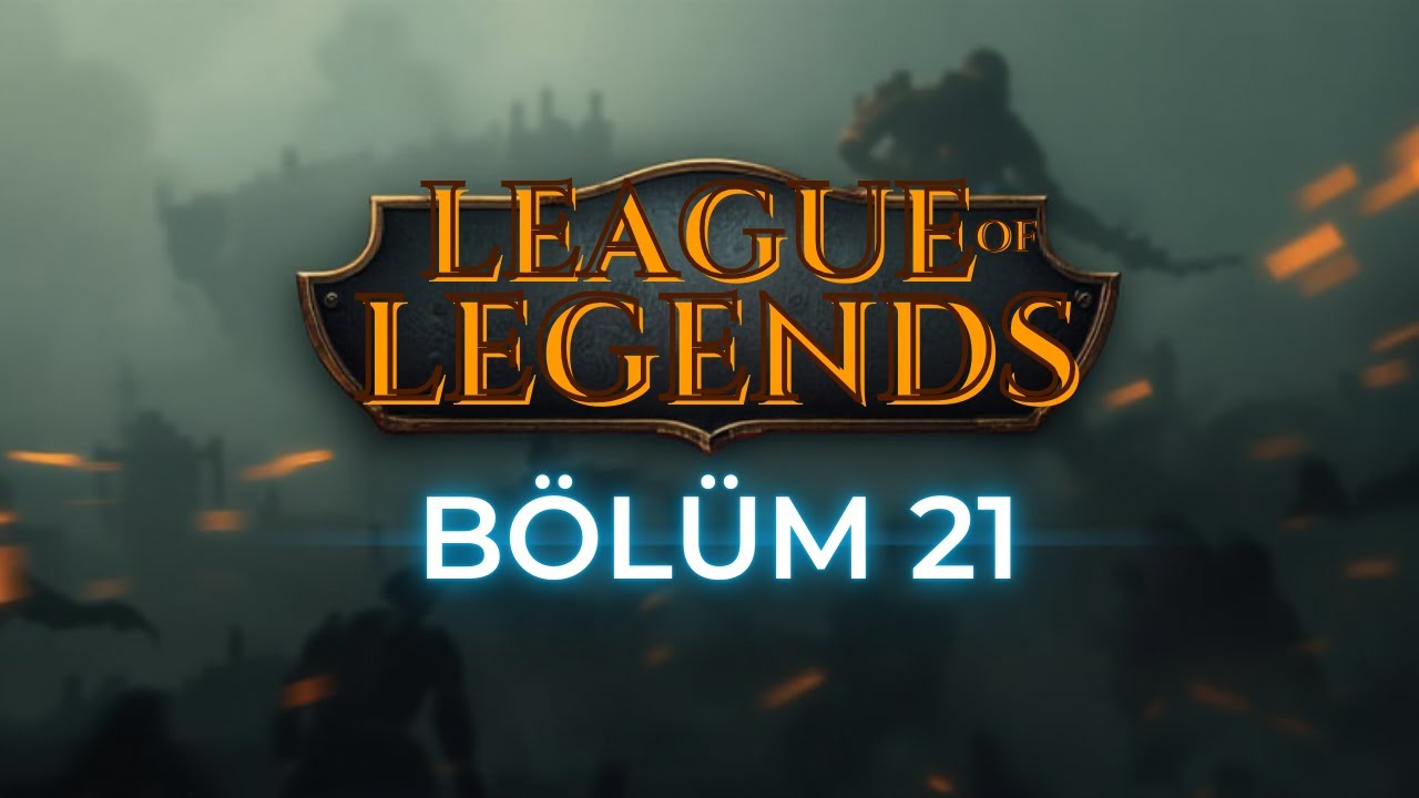 ⚔️ Ekiple League of Legends | Bölüm 21