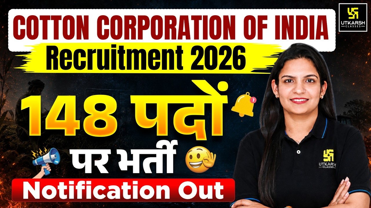 Cotton Corporation of India Recruitment 2026 | 148 Posts Notification Out | Meenakshi Ma'am