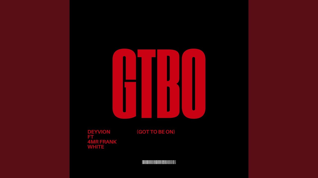 GTBO (Got To Be On)