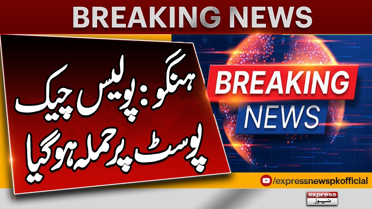 BREAKING: Hangu Police Checkpost Under Attack! | Heavy Fir***g Exchanged