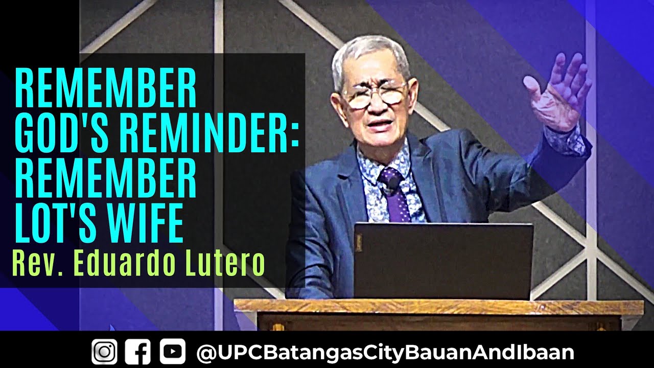 REMEMBER GOD'S REMINDER: REMEMBER LOT'S WIFE | Rev Eduardo Lutero | 05 10 2020