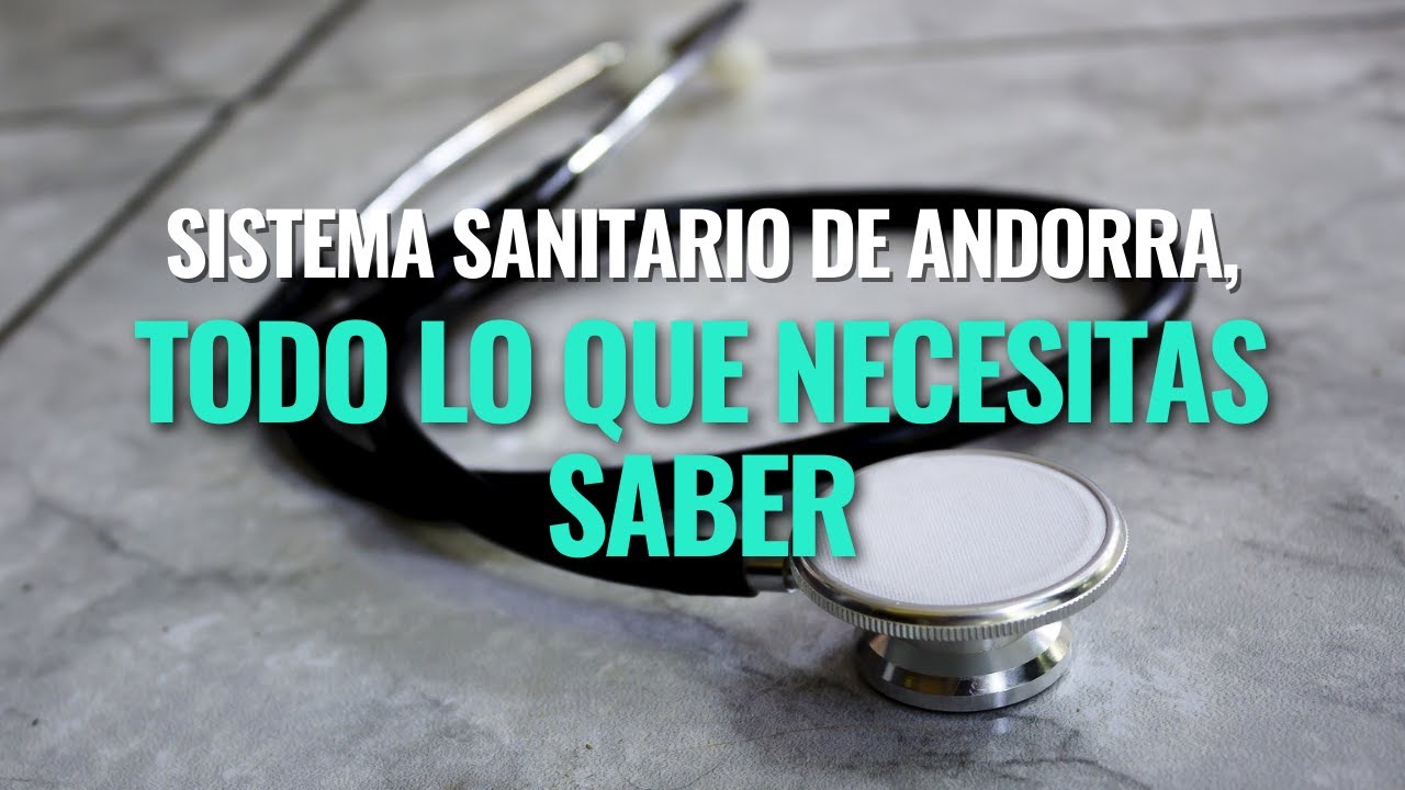 Sistema sanitario de ANDORRA al DETALLE: costes, cobertura y ejemplos