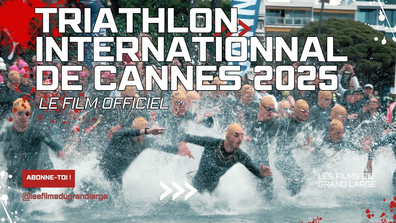 LE TRIATHLON INTERNATIONNAL DE CANNES 2025 - 4K