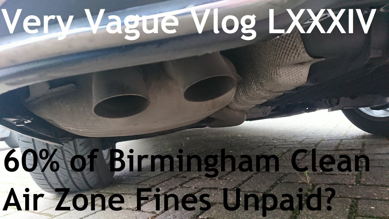 Very Vague Vlog LXXXIV: 60% of Birmingham Clean Air Zone Fines Unpaid? - Lloyd Vehicle Consulting