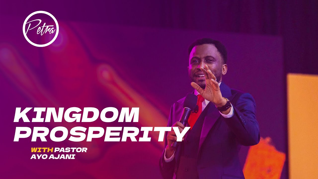 Kingdom Prosperity - Pastor Ayo Ajani