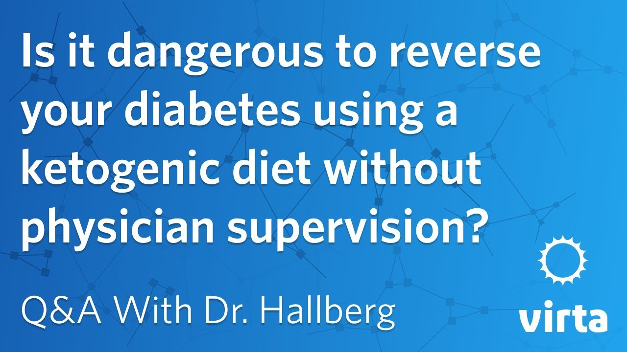 Dr. Sarah Hallberg: Is it dangerous to reverse diabetes with keto without physician supervision?