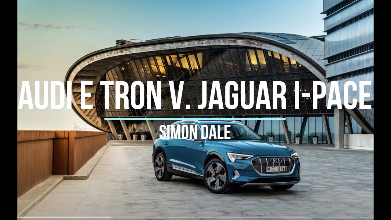 Audi e-tron vs. Jaguar I-PACE