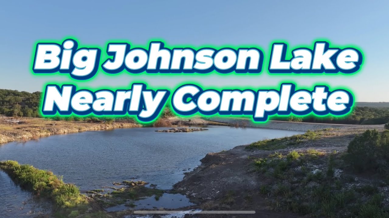 Big Johnson Lake is nearly complete! BIG update!