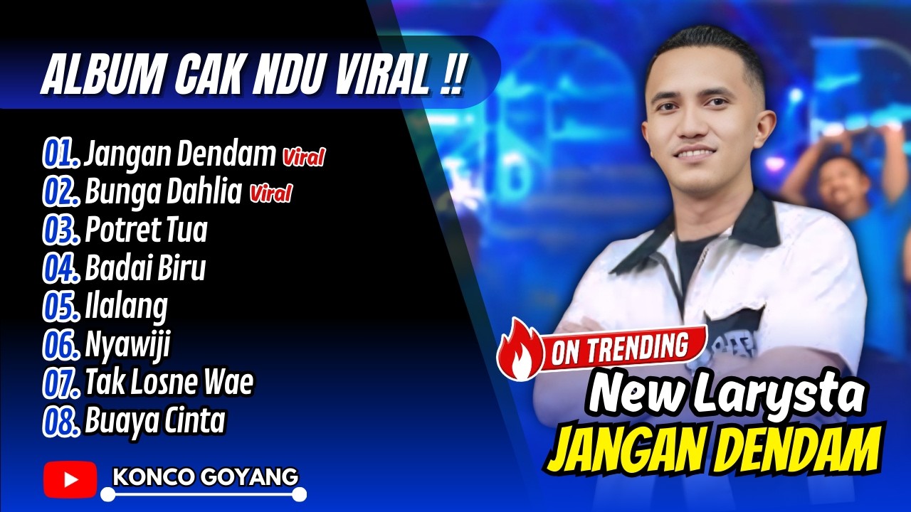 Cak Ndu Viral !! - JANGAN DENDAM - BUNGA DAHLIA - POTRET TUA | New Larysta | FULL ALBUM DANGDUT 2026