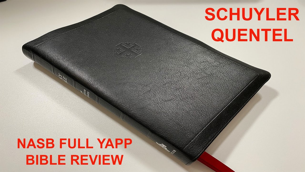 Schuyler Quentel NASB Full Yapp Bible Review