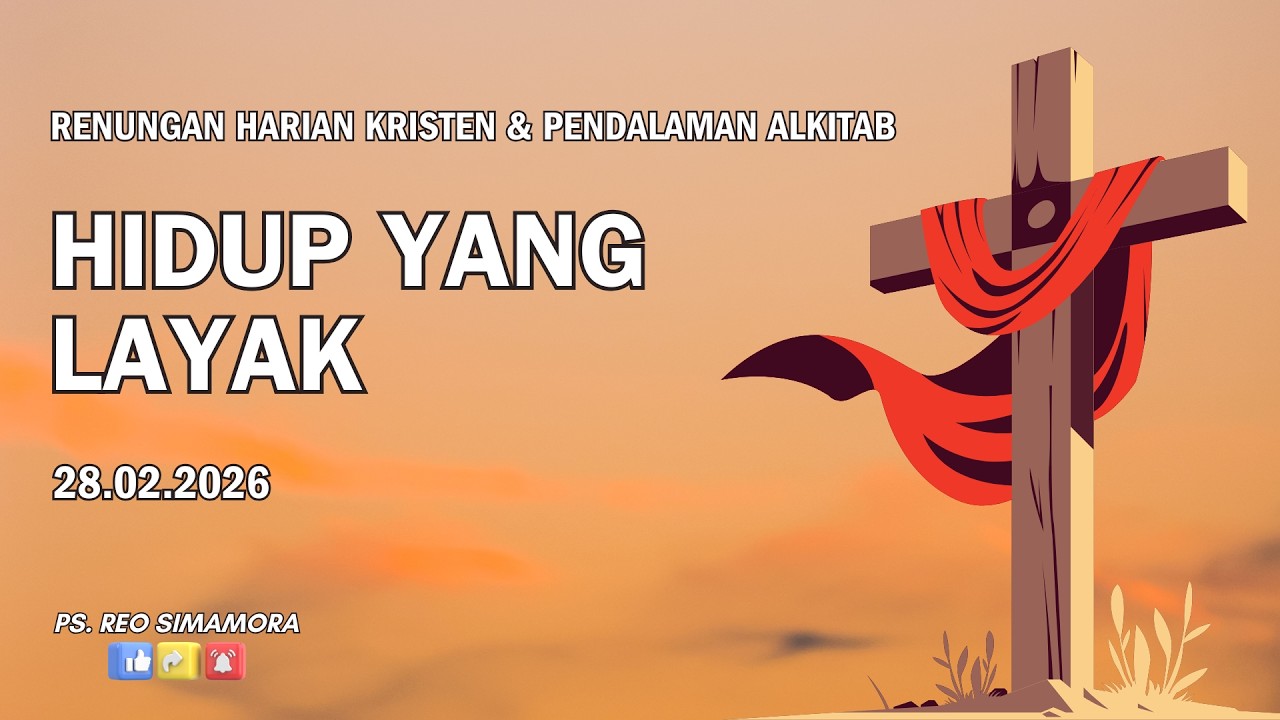 DAILY DEVOTION - 28 02 26 | HIDUP YANG LAYAK