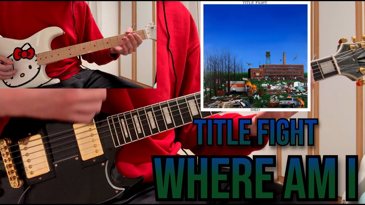 Title Fight - Where Am I | Full Guitar Cover & Playthrough