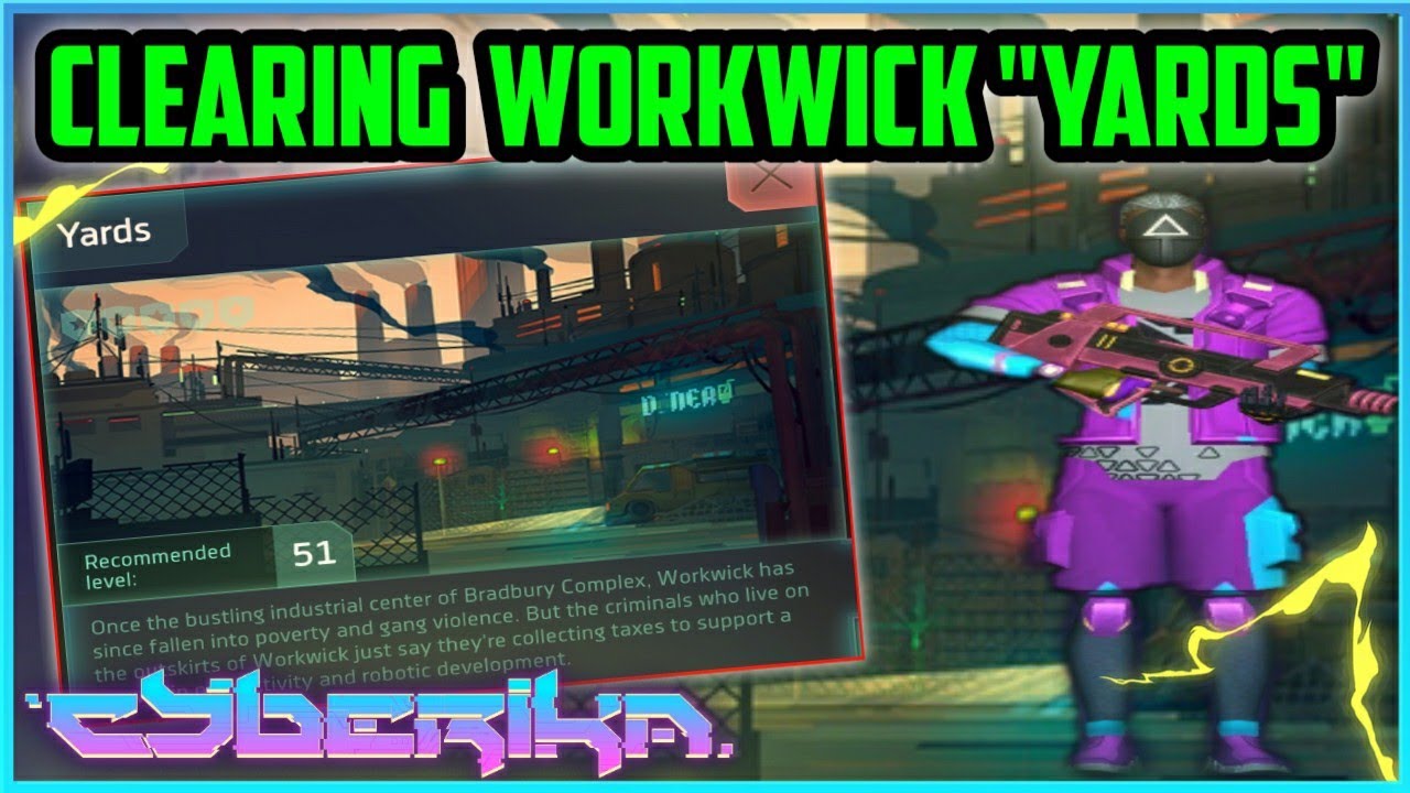Clearing Workwick Yards!! (so hard) | Cyberika: Action Cyberpunk RPG Gameplay