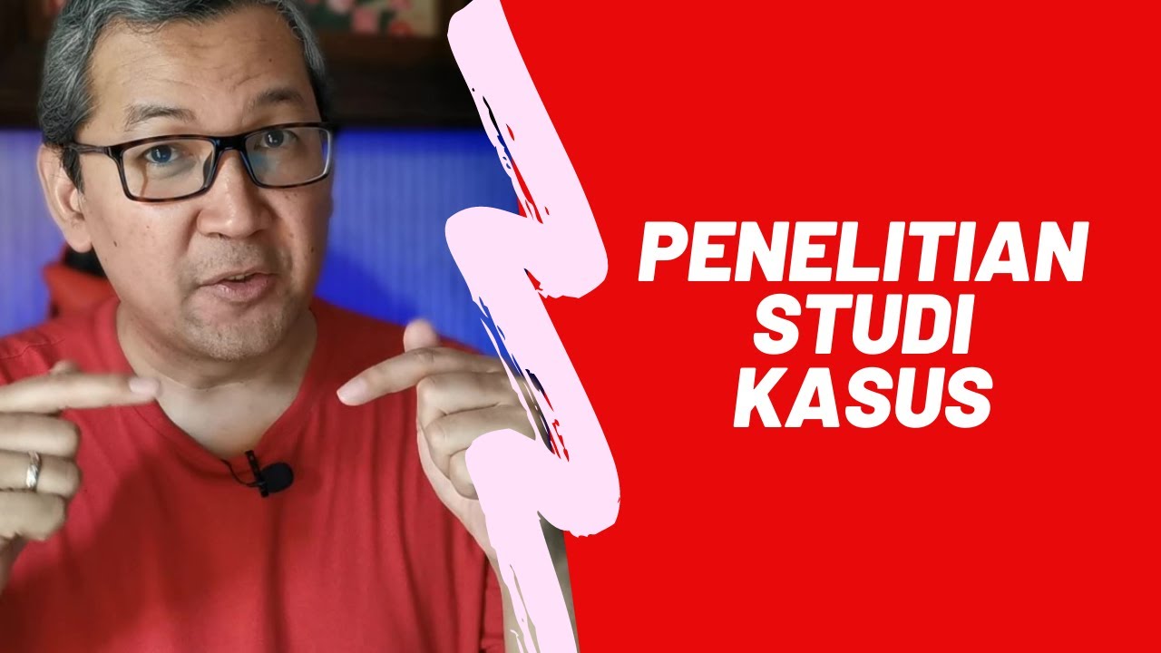 Penelitian Studi Kasus: Apa Definisi dan Jenisnya?