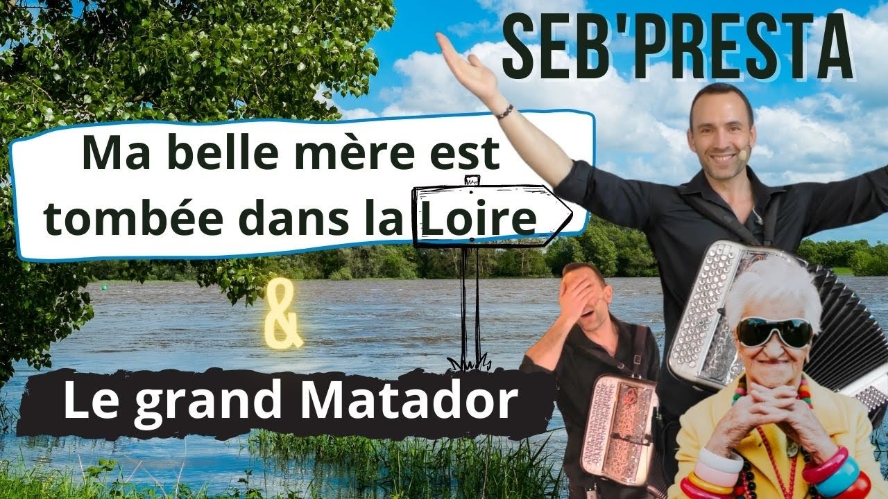 Seb'Presta: Ma belle mère est tombée dans la Loire & Le grand Matador