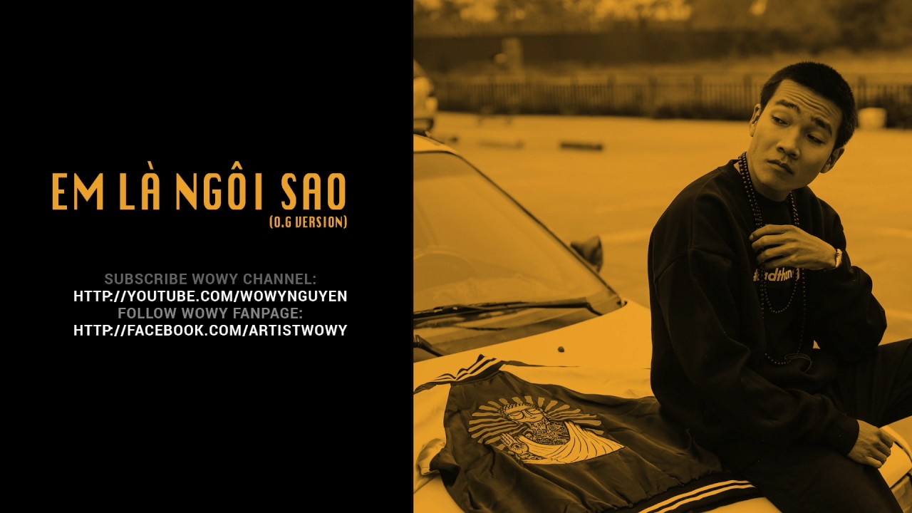 Wowy - EM LA NGÔI SAO ft Karik