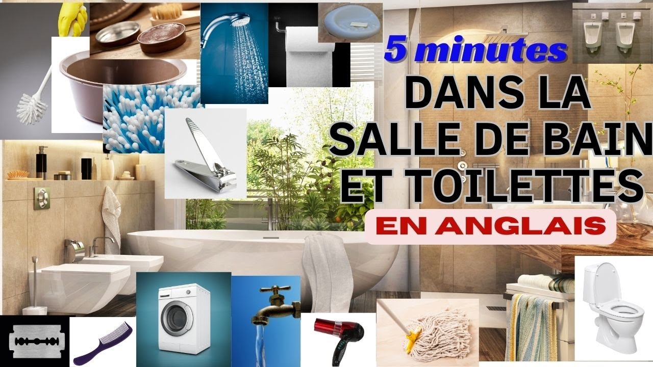 Vocabulaire Anglais: Dans la Salle de Bain et les Toilettes
