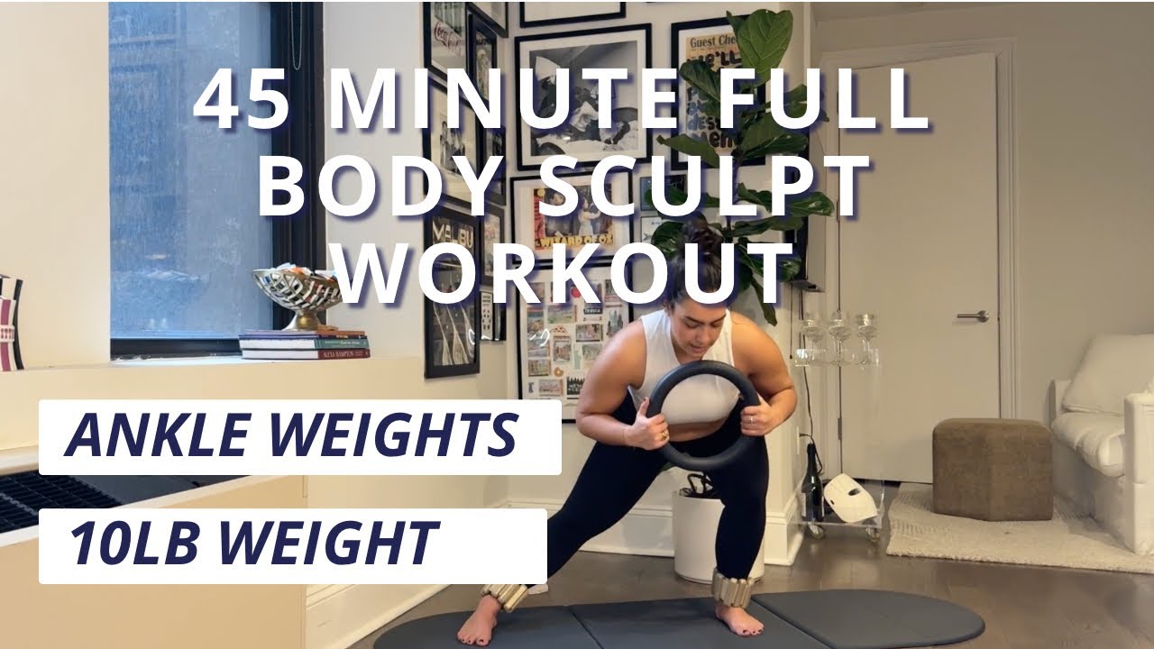 45  Minute Full Body Sculpt  | 2lb Ankle Weights & 10lb Weight