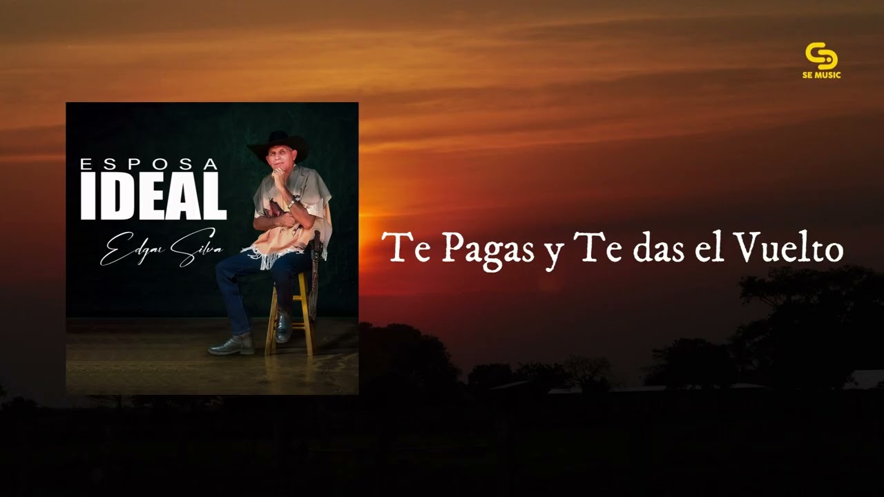 Edgar Silva - Te Pagas y Te das el Vuelto (V&iacute;deo Audio)