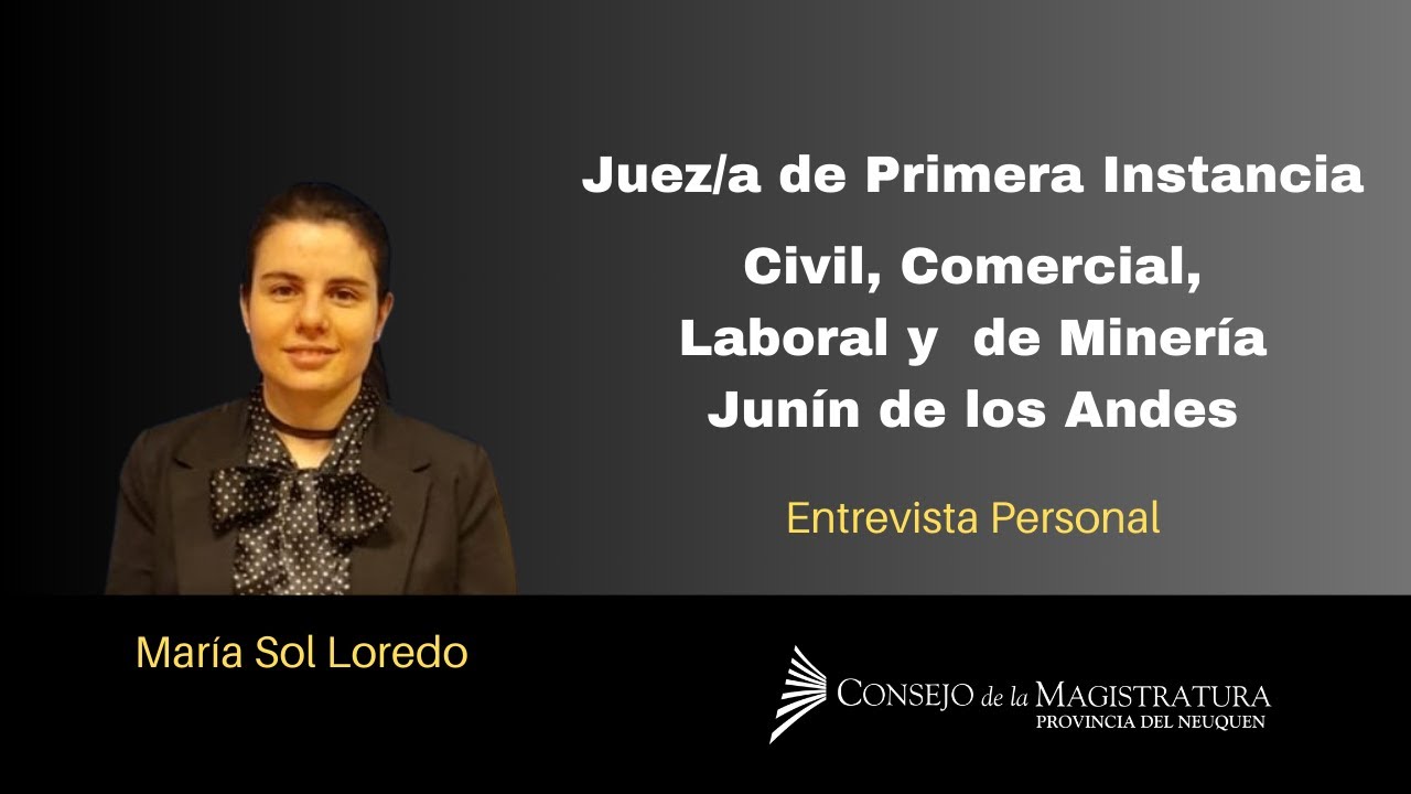 Juez/a de Primera Instancia. Civ., Com., Lab. y de Min. #juninzff Postulante: María Sol Loredo