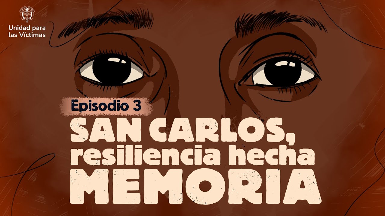 EP 3. San Carlos, resiliencia hecha memoria