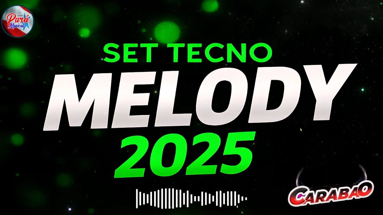 CARABAO MELODY 2025 - OS MELHORES TECNO MELODY 2025 - S&Oacute; HITS    DJ RONALDO - PAR&Aacute; MUSICAL