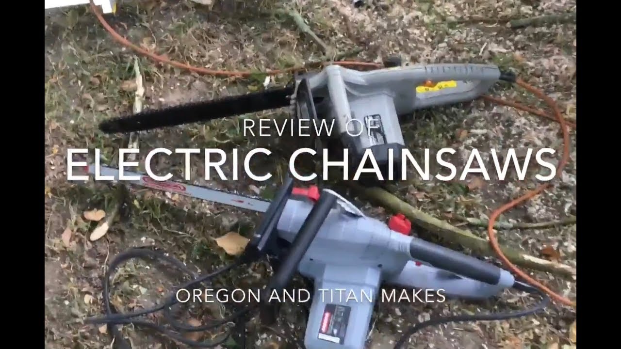 Electric Chainsaw Review - Oregon & Titan