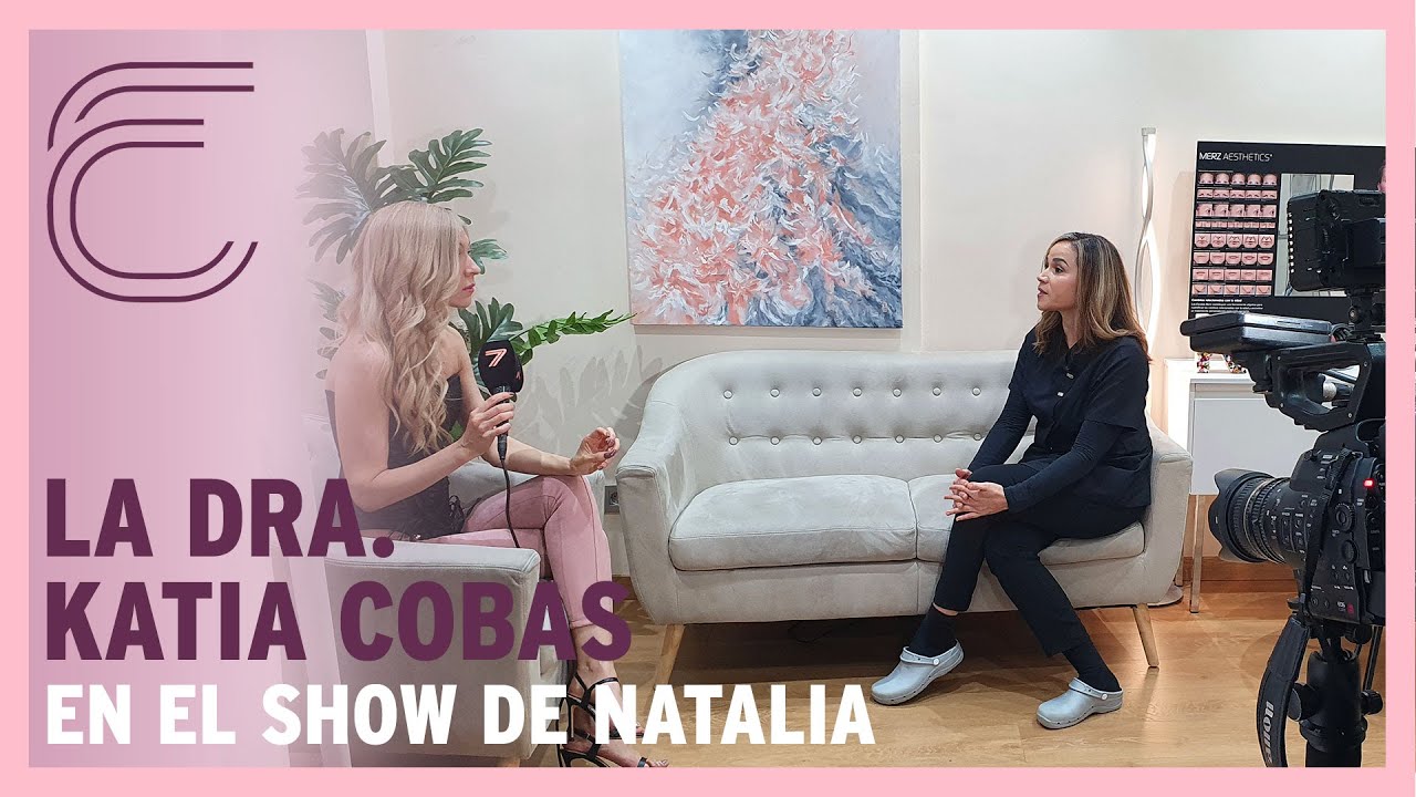 La Dra. KATIA COBAS de la Clínica de Medicina Estética ELYSIAN de Valencia en EL SHOW DE NATALIA