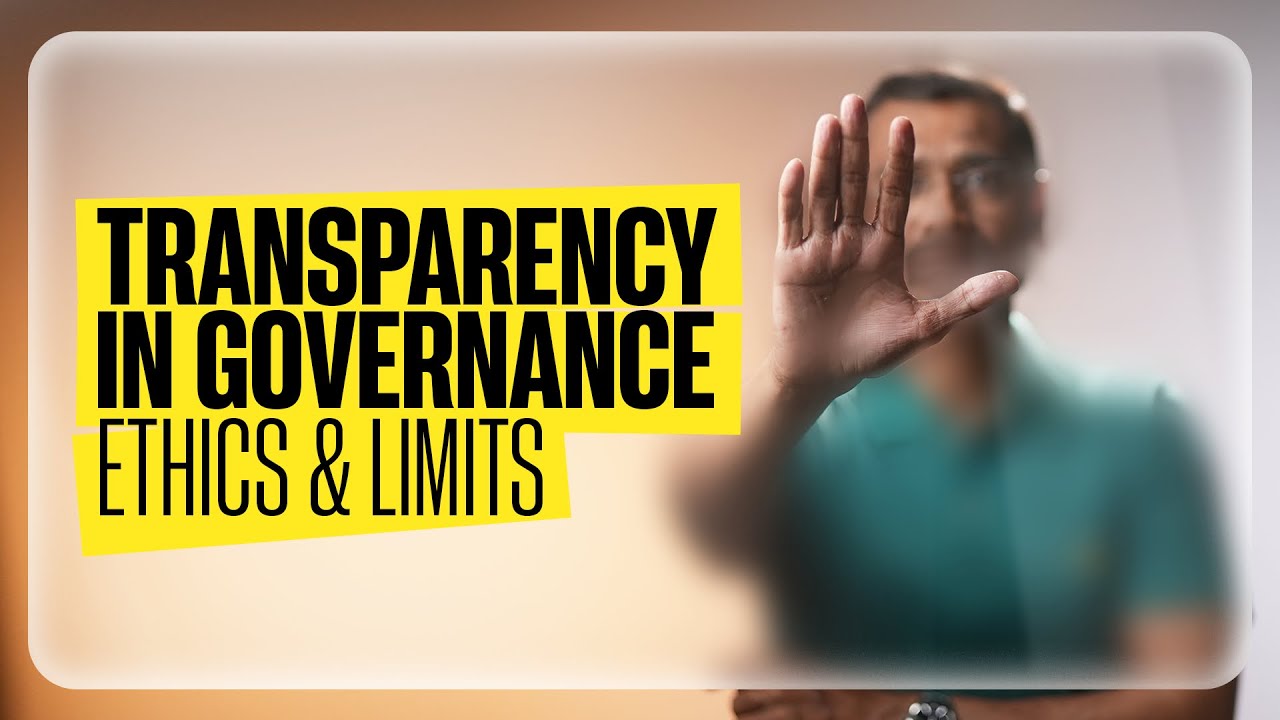 Transparency in Governance: Ethics, Role & Limitations | Ethics101