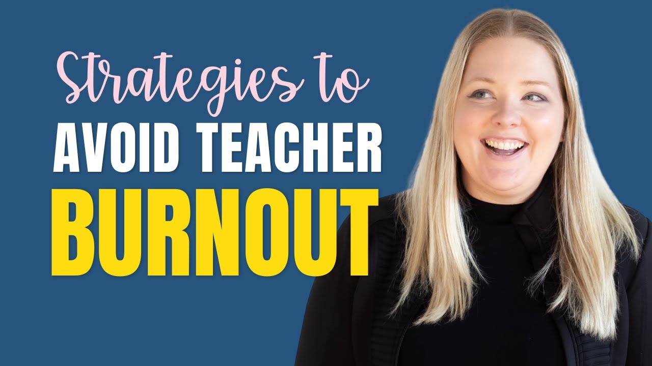 Strategies to Avoid Teacher Burnout